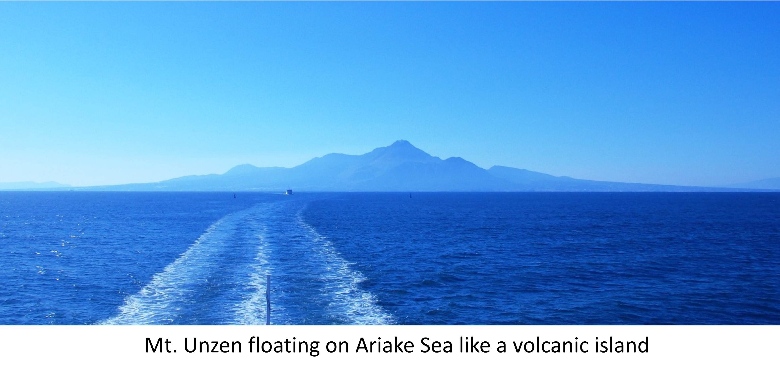 Mt.Unzen floating on Ariake Sea like a volcanic island