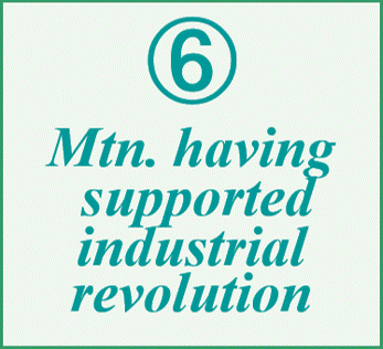 ⑥Mountain having supported industrial revolution